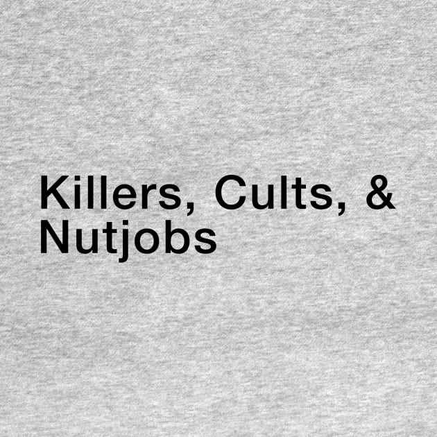 Killers, Cults, & Nutjobs Logo by Killers-Cults-and-Nutjobs